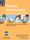 Mediate, Don�t Litigate